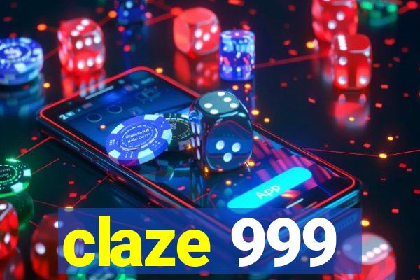 claze 999